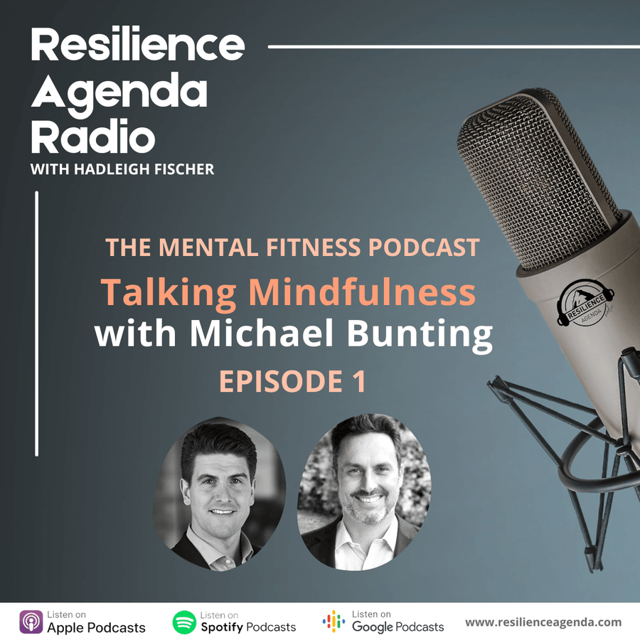 Resilience Agenda Radio - Talking Mindfulness With Michael Bunting - Ep. 1